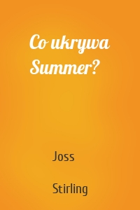 Co ukrywa Summer?