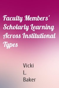 Faculty Members' Scholarly Learning Across Institutional Types