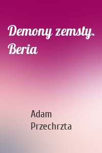 Demony zemsty. Beria