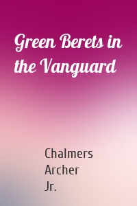 Green Berets in the Vanguard