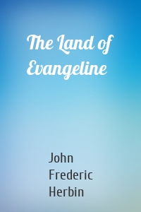 The Land of Evangeline