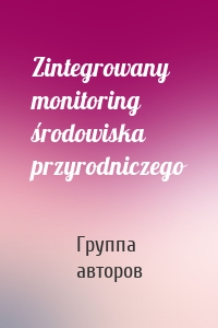 Zintegrowany monitoring środowiska przyrodniczego