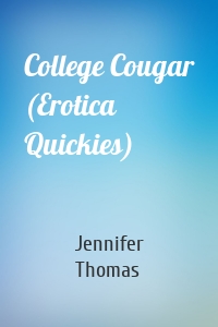 College Cougar (Erotica Quickies)