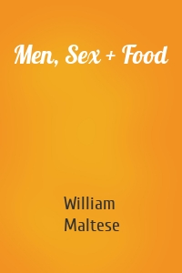 Men, Sex + Food