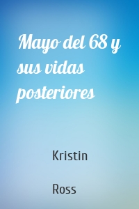 Mayo del 68 y sus vidas posteriores