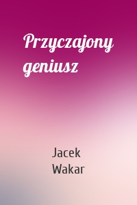 Przyczajony geniusz
