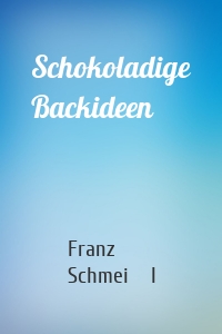 Schokoladige Backideen