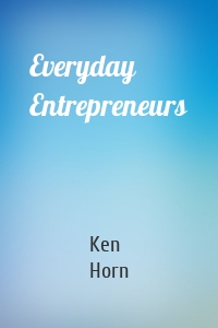 Everyday Entrepreneurs