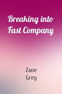 Breaking into Fast Company
