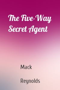 The Five-Way Secret Agent