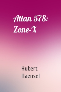 Atlan 578: Zone-X