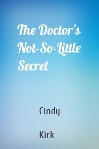 The Doctor's Not-So-Little Secret