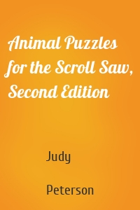 Animal Puzzles for the Scroll Saw, Second Edition