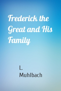 Frederick the Great and His Family