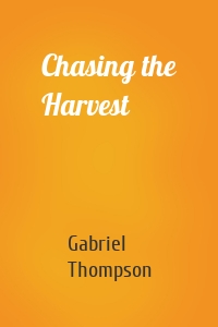 Chasing the Harvest