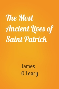 The Most Ancient Lives of Saint Patrick