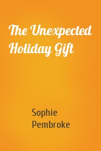The Unexpected Holiday Gift