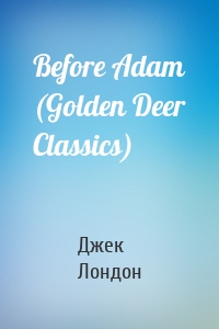 Before Adam (Golden Deer Classics)