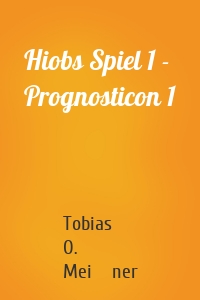 Hiobs Spiel 1 - Prognosticon 1