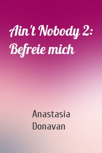 Ain't Nobody 2: Befreie mich