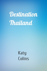 Destination Thailand