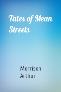 Tales of Mean Streets