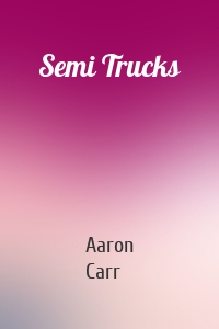 Semi Trucks