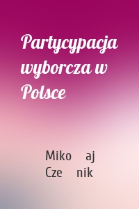 Partycypacja wyborcza w Polsce