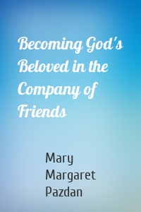 Becoming God's Beloved in the Company of Friends