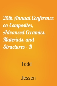 25th Annual Conference on Composites, Advanced Ceramics, Materials, and Structures - B