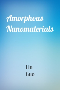 Amorphous Nanomaterials