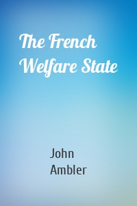 The French Welfare State