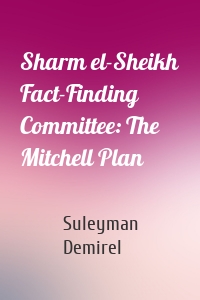 Sharm el-Sheikh Fact-Finding Committee: The Mitchell Plan