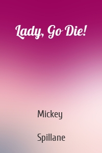Lady, Go Die!