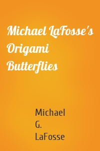 Michael LaFosse's Origami Butterflies