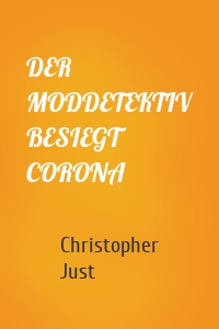 DER MODDETEKTIV BESIEGT CORONA