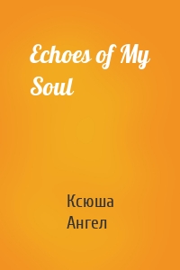 Echoes of My Soul