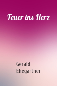 Feuer ins Herz