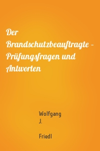 Der Brandschutzbeauftragte – Prüfungsfragen und Antworten