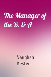 The Manager of the B. & A