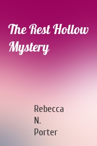 The Rest Hollow Mystery