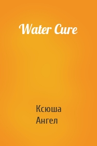 Water Cure