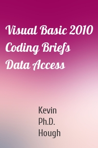 Visual Basic 2010 Coding Briefs Data Access
