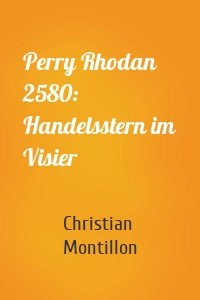 Perry Rhodan 2580: Handelsstern im Visier