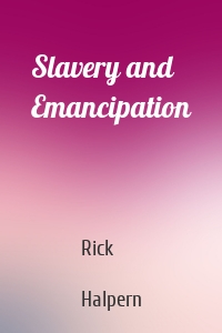 Slavery and Emancipation