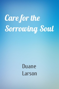 Care for the Sorrowing Soul