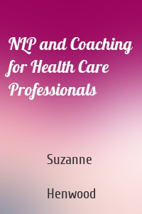 NLP and Coaching for Health Care Professionals