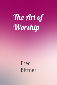 The Art of Worship