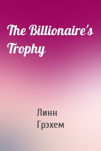 The Billionaire's Trophy