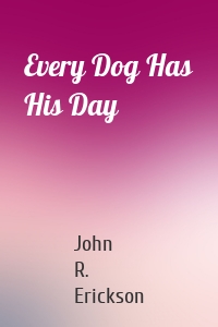 Every Dog Has His Day